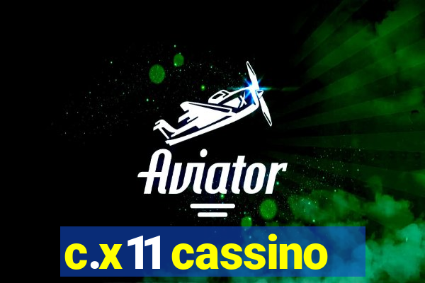 c.x11 cassino